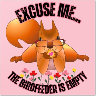Funny Squirrel T-Shirt – "Excuse Me… The Birdfeeder Is Empty" – Cute Nerdy Wildlife Tee Posters and Art